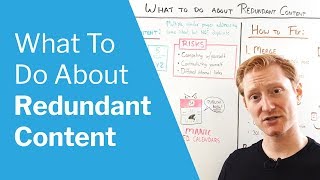 Redundant Content: What it is, and what to do about it