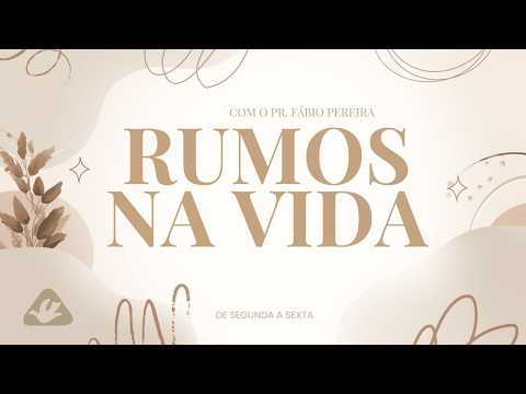 RUMOS NA VIDA | 06.03.26 | PR FABIO PEREIRA