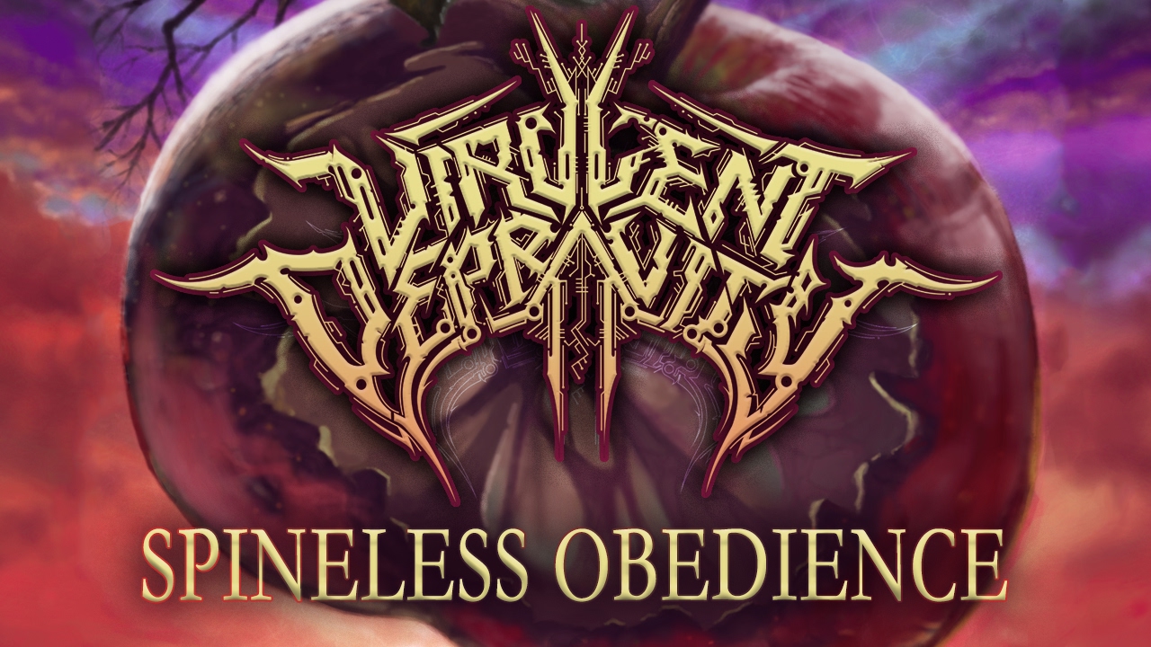 VIRULENT DEPRAVITY - Spineless Obedience