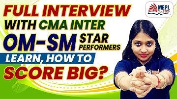 Full Interview With CMA INTER OM-SM 🌟 Star Performers | MEPL CMA