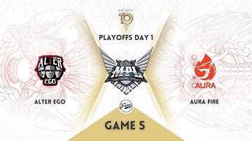 Alter ego vs Aura fire Game 5 | AE vs AURA Playoff MPL S10