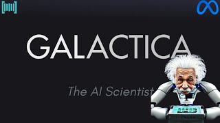 Decoding Galactica: A Detailed Breakdown of Its Developments