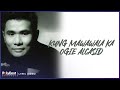 Ogie Alcasid - Kung Mawawala Ka (Lyric Video)