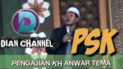 PENGAJIAN KH ANWAR ZAHID - TEMA PSK  - Durasi: 9:40. 
