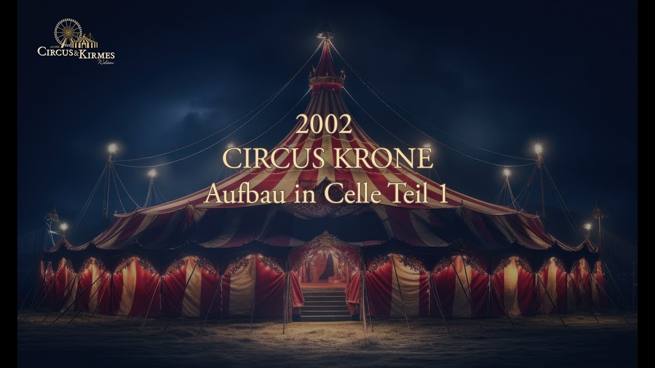2002 Circus Krone Aufbau in Celle Teil 1