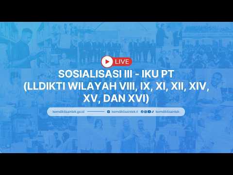 Socialization III - IKU PT (LLDikti Region VIII, IX, XI, XII, XIV, XV, and XVI)