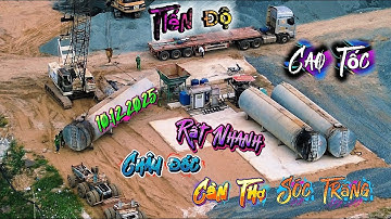 🛑Đẩy Rất Nhanh Tiến Độ Cao Tốc 10.12.2025 Châu Đốc Cần Thơ Sóc Trăng 