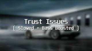Dream - Trust Issues ( Slowed + Bass Boosted )