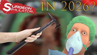 Surgeon Simulator IN 2026?
