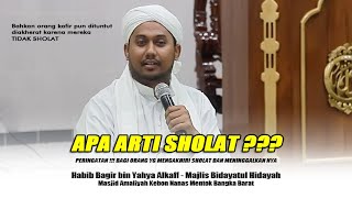 APA ARTI SHOLAT??? - HABIB BAGIR BIN YAHYA ALKAFF @kopimajlis1122