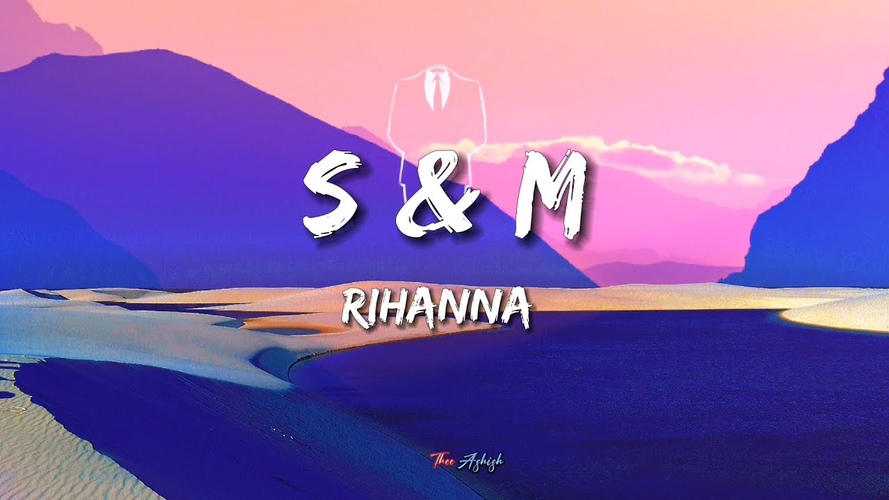 S & M Rihanna lyrics YouTube