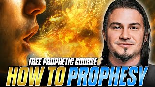 How To Prophesy (Free Prophetic Course)