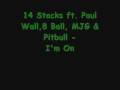 14 stacks ft paul wall8 ballmjg  pitbull  im on