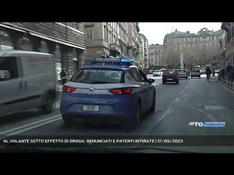 AL VOLANTE SOTTO EFFETTO DI DROGA: DENUNCIATI E PATENTI RITIRATE | 17/05/2023