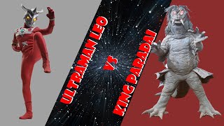 Ultraman Leo Vs King Paradai