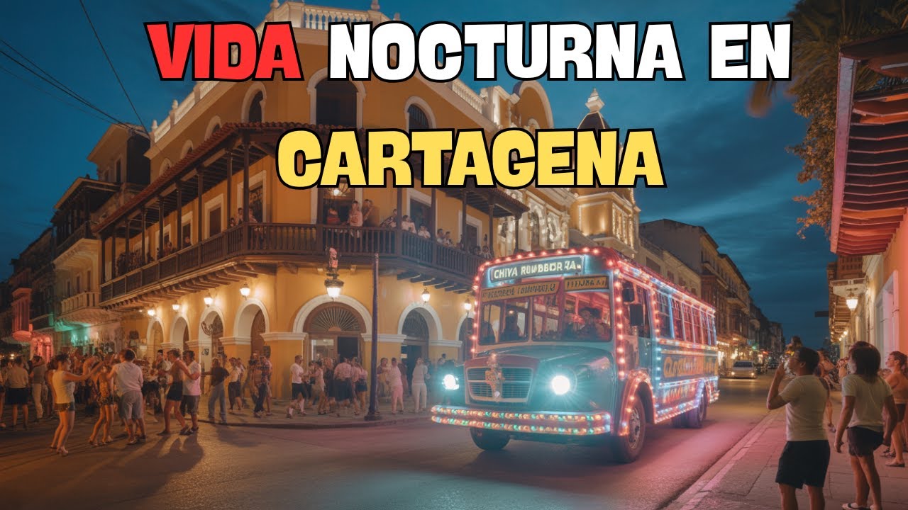 🌙 Cartagena de Noche: Getsemaní, Ciudad Amurallada y Chiva Rumbera 🎶✨
