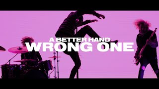 A Better Hand - Wrong One (OFFICIAL MUSIC VIDEO)