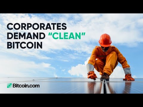 Corporates demand “clean” Bitcoin: The Bitcoin.com Weekly Update