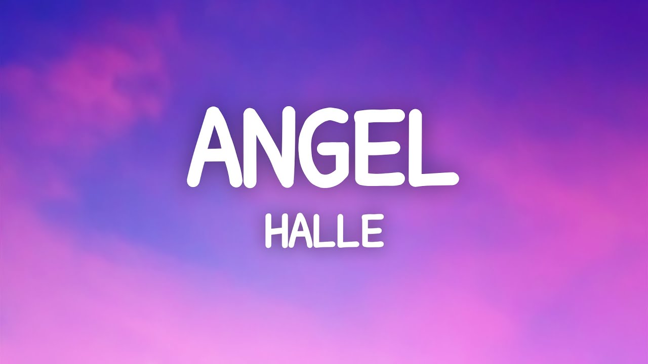 Halle - Angel (Lyrics) - YouTube Music