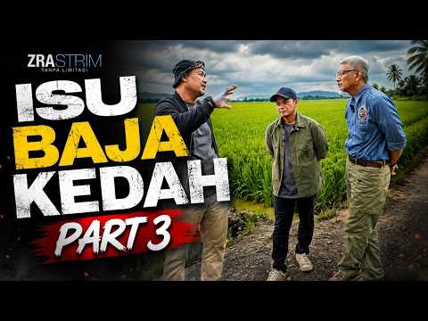 Isu Baja Kedah 3 | Zainal Rashid Ahmad & Pesawah