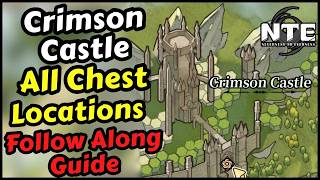 NTE Crimson Castle All Chest Locations 100% Exploration Guide (999 Nights All Collectibles)