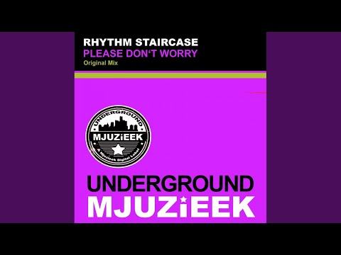 Please Don't Worry (Original Mix)