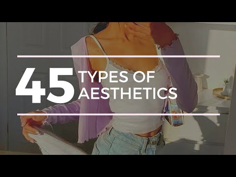 45 Types Of Aesthetics | Find Your Aesthetic