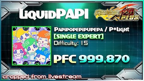 【DDR A20 Plus】Papipopepipupepa / P*Light [SINGLE EXPERT] 999,870