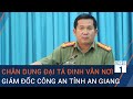 Đại tá Đinh Văn Nơi: "Tôi nhận lương của người dân thì tôi sống chết với người dân" | VTC1