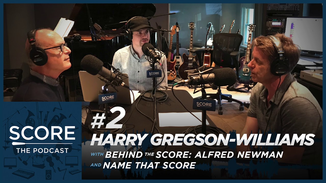 soundtrack 🎵Score: The Podcast #2 | Harry Gregson-Williams, Behind the Score: Alfred Newman & Name That Score