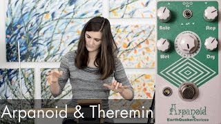 Arpanoid by EarthQuaker Devices: Theremin Session #3
