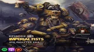 183 - Imperial Fists, 40k Chapter Era