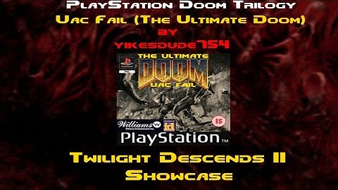 PlayStation DOOM Reloaded | The Ultimate DOOM | Twilight Descends II Showcase