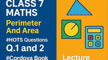Class 7 Maths Chapter 13 Perimeter And Area #hots Questions Q.1 and 2 #cordova book