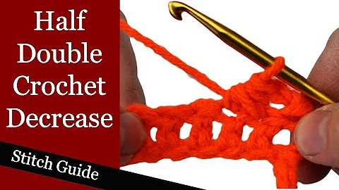 Half Double Crochet Decrease - Stitch Guide