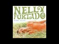 Nelly Furtado  ...On The Radio  (Remenber The Days) Mp3 Song