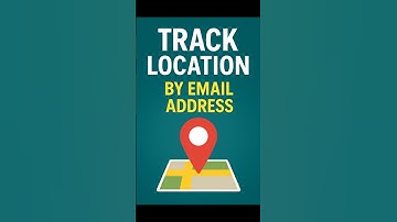 How To Track Location By Email Address