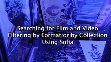 Searching for Film and Video: Filtering by Format or by Collection Using Sofia