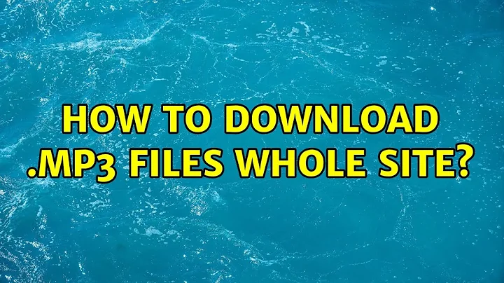 Ubuntu: How to download .mp3 files whole site?