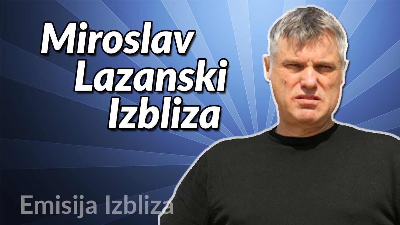 Miroslav Lazanski - Emisija Izbliza: Ko je Miroslav Lazanski, politički komentator Miroslav Lazanski