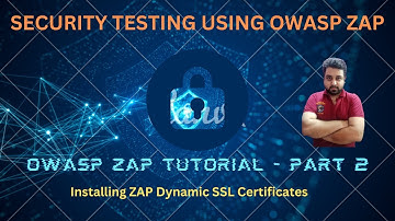Security Testing using OWASP ZAP Part 2 | Install Dynamic SSL Certificates | OWASP Zed Attack Proxy