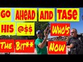 Go ahead and tase his @$$, Who's the bit** now?    1st amendment audit