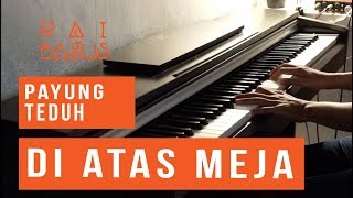 DownloadPayung Teduh - Di Atas Meja Piano Cover MP3 MP4 Payung Teduh - Di Atas Meja Piano Cover