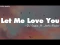 DJ Snake ft. Justin Bieber - Let Me Love You (Lyrics)