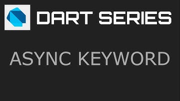 Async Keyword - Dart Programming