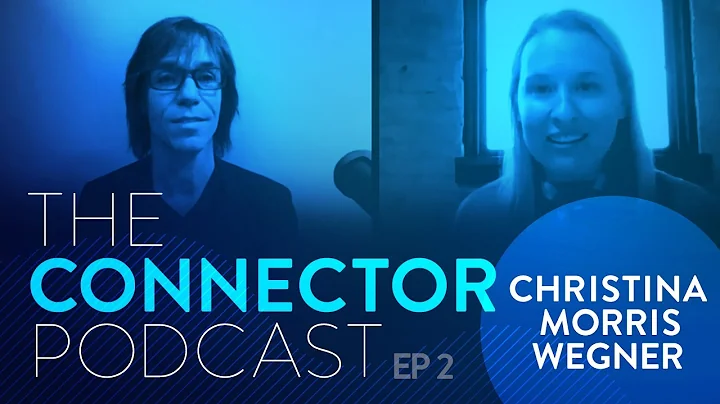 The Connector Podcast: Christina Wegner, VP of Mar...