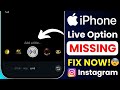 Instagram Live Option Not Showing on iPhone | Go Live Not Available | Instagram Live Missing Fix