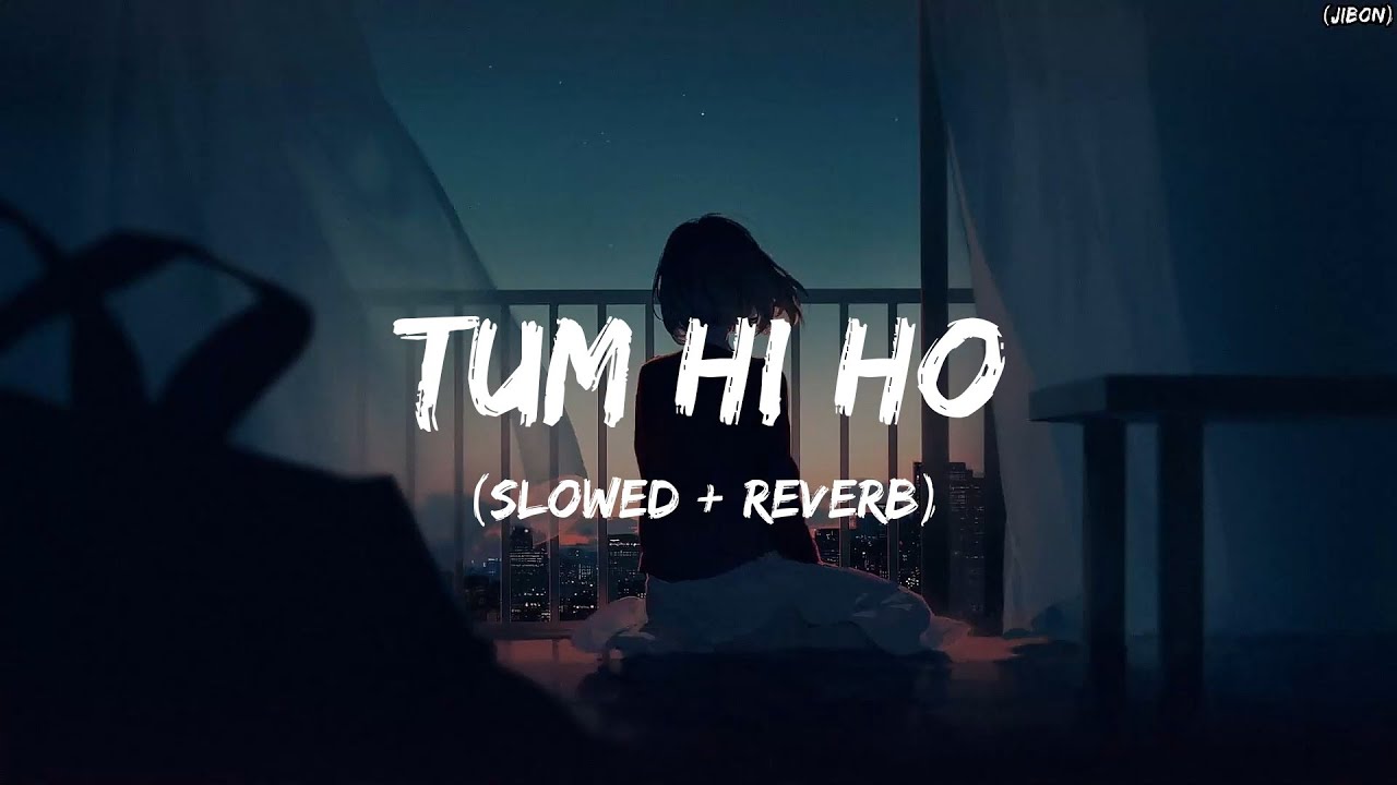 Tum Hi Ho  Lyrics Slowed  Reverb