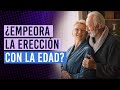 ¿Por qué la erección empeora con la edad? | #DifunciónEréctil