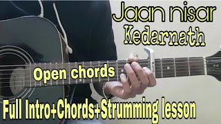 Jaan nisar | Arijit singh | Kedarnath | Full guitar lesson of Intro+chords+strumming lesson chords